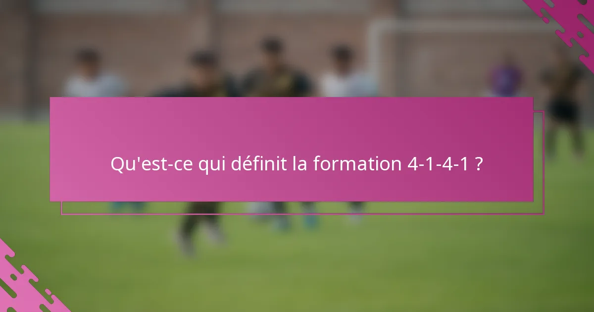 Qu'est-ce qui définit la formation 4-1-4-1 ?